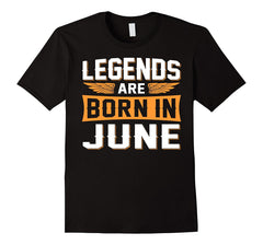 Legends Are Born In June T-Shirt - Birthday T-Shirt