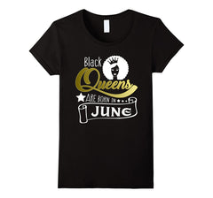 Women's Funny Birthday T-Shirt Black Queens Are Born In June