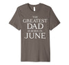 Image of Mens The Greatest Dad Is Born In June Shirt - June Birthday Gift