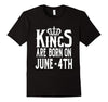 Image of Kings Are Born On June 4th Funny Birthday T-Shirt
