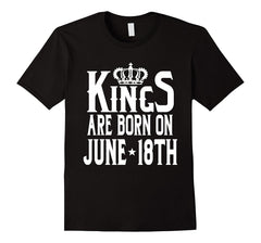 Kings Are Born On June 18th Funny Birthday T-Shirt