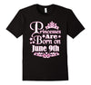 Image of Princesses Are Born On June 9th Funny Birthday