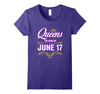 Image of Queens Are Born On June 17 Birthday Gift T-Shirt