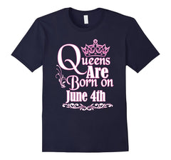 Queens Are Born On June 4th Funny Birthday T-Shirt