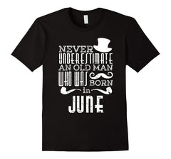 Mens Old Man Born in June Birthday Gifts Fathers Day Gifts