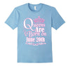 Image of Queens Are Born On June 20th Funny Birthday T-Shirt