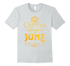 Image of Queens Are Born in June T-shirt Funny Birthday Women Gift