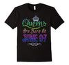 Image of Queens Are Born On June 07 Birthday TShirt