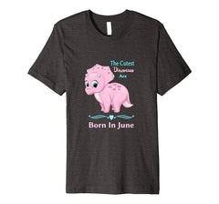 Cute Pink Dinosaurs Are Born In June Birthday Shirt