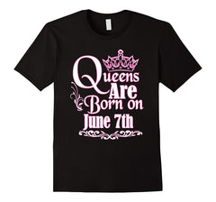 Queens Are Born On June 7th Funny Birthday T-Shirt