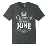 Image of Queens Are Born in June T-shirt Funny Birthday Women Gift
