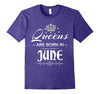Image of Women's Queens Are Born in June T-Shirt Birthday Shirts Gift