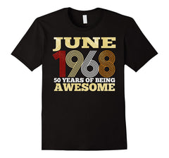 June 1968 50 Years of Being Awesome Birthday Shirt