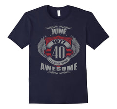 Birthday gift: June 1977, 40 years of being awesome T-shirt