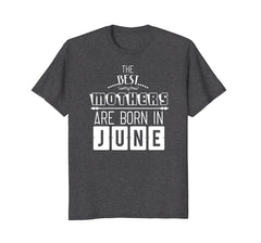 The Best Mothers Are Born In June-Women's Gemini Shirt Gift