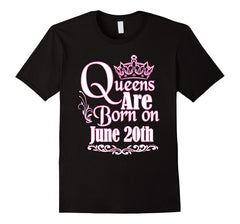 Queens Are Born On June 20th Funny Birthday T-Shirt