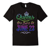 Image of Queens Are Born On June 23 Birthday TShirt