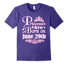 Image of Princesses Are Born On June 29th Funny Birthday
