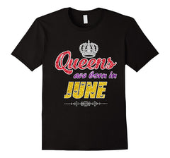 Women's Queens Are Born in June T-Shirt Birthday Shirts Gift