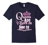 Image of Queens Are Born On June 1st Funny Birthday T-Shirt