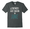 Image of Legends Are Born In June TShirt, Grunge Birthday Gift