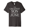 Image of The Greatest Son Is Born In June Shirt - June Birthday Gift