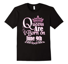 Queens Are Born On June 9th Funny Birthday T-Shirt