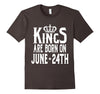 Image of Kings Are Born On June 24th Funny Birthday T-Shirt