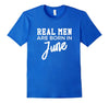 Image of Mens REAL MEN Are Born In JUNE Birthday T-Shirt