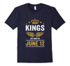 Image of Kings Are Born On June 12 Birthday T-Shirt