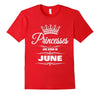 Image of GIRL'S PRINCESSES ARE BORN IN JUNE BIRTHDAY NOVELTY T-SHIRT