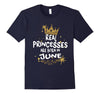 Image of Real Princesses Are Born in June Shirt - Birthday Shirt