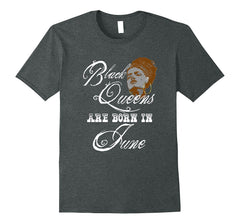June Birthday T-shirt Black Queens are Born in June Tee
