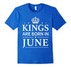 Image of Kings are born in June - Funny June Birthday Tshirt