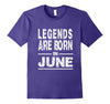 Image of JUNE BIRTHDAY T SHIRT Birthday Gift Legends Born in June