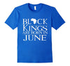 Image of Black Kings Are Born In June Birthday T Shirt