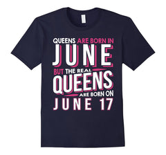 Real Queens Are Born On June 17 T-shirt 17th Birthday Gifts