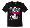 Image of Women's Queens Are Born in June T-Shirt Birthday Shirts Gift