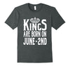 Image of Kings Are Born On June 2nd Funny Birthday T-Shirt