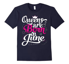 Women's Queens Are Born in June T-Shirt Birthday Shirts Gift