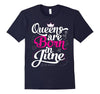 Image of Women's Queens Are Born in June T-Shirt Birthday Shirts Gift