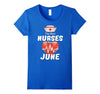 Image of Women's The Best Nurses are Born in June Birthday Queens Shirt