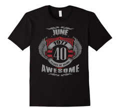 Birthday gift: June 1977, 40 years of being awesome T-shirt