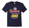 Image of Women's Queens Are Born in June T-Shirt Birthday Shirts Gift