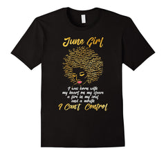 I'm a June Girl Shirt Funny Birthday T-Shirt for Women