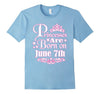 Image of Princesses Are Born On June 7th Funny Birthday