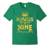 Image of Kings Are Born In June T-shirt Birthday Gift Father Day Men