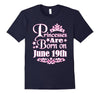 Image of Princesses Are Born On June 19th Funny Birthday