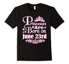 Image of Princesses Are Born On June 23rd Funny Birthday
