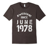 Image of Awesome Since June 1978 best 40th birthday gift t-shirt